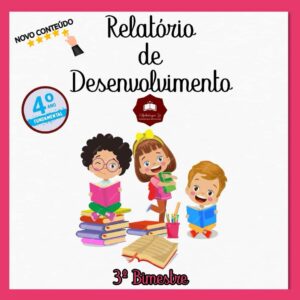 Relatórios de desenvolvimento – 4º ano ensino fundamental – 3º bimestre/trimestre